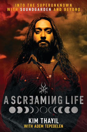 A Screaming Life: Into the Superunknown with Soundgarden and Beyond